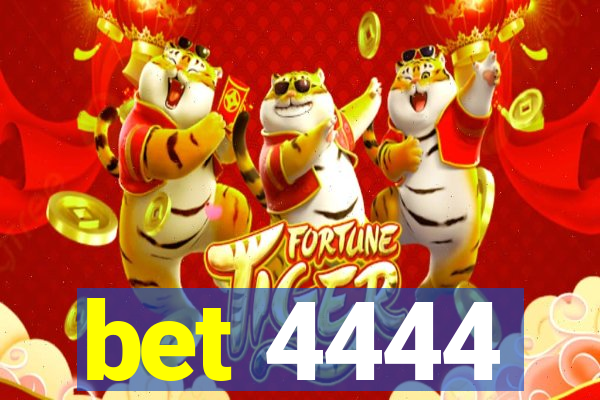 bet 4444